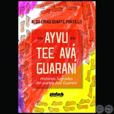 AYVU TEE AVÁ GUARANÍ - Autora: ALBA EIRAGI DUARTE PORTILLO - Año 2019